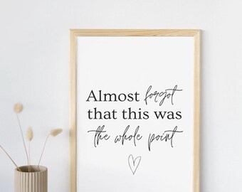 Minimalist Art Printable | Inspirierendes emotionales trendiges Zitat | 11x14 Digitaler Download | Fast vergessen war das der springende Punkt