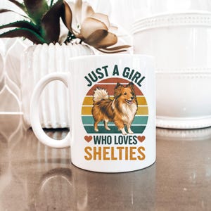 Retro Sheltie Coffee Cup, Just a Girl who Loves Shelties Mug, Gift for Dog Lovers, Cute Dog Mom Mug, Funny Animal Lover Gift