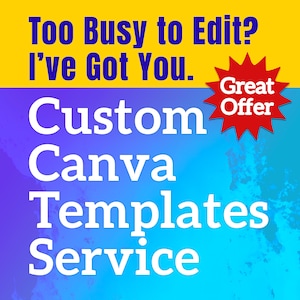 Puede incluir: Gráfico con el texto "Too Busy to Edit? I've Got You." y "Custom Canva Templates Service." Un gráfico de estrella roja dice "Great Offer" sobre un fondo degradado azul y amarillo.