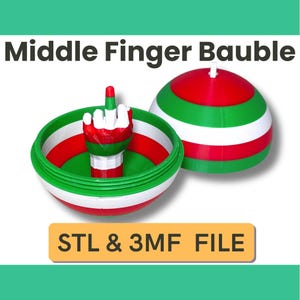 May include: A 3D-printed bauble with a middle finger design. The bauble is red, white, and green, with the text "Middle Finger Bauble" above it. The text "STL & 3MF FILE" is in a yellow rectangle below the bauble.