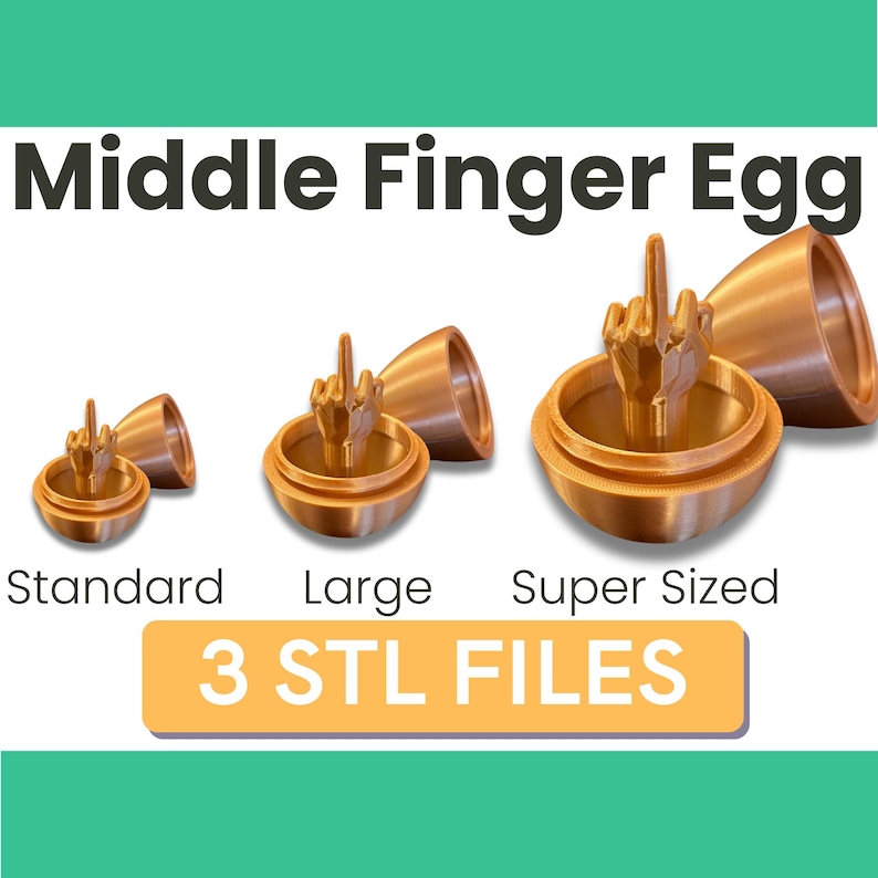 May include: Three 3D printed golden eggs with a middle finger inside. The eggs are labeled "Standard", "Large", and "Super Sized". The image also includes the text "3 STL FILES".