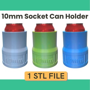May include: Three 10mm socket can holders in blue, green, and gray, each holding a red can. The holders have a cylindrical design with a 10mm marking. Text at the top reads "10mm Socket Can Holder" and "1 STL FILE" at the bottom.