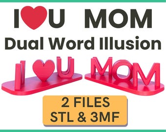 STL 3D Print File I Love You Mom Double Word Illusion Gift For Mom, Mother’s Day Gift For Mom, STL 3D Printing Download File