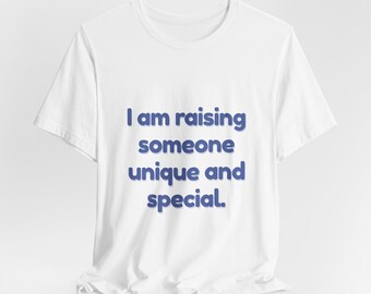 Growup tee | I Am Raising Someone Unique And Special | Parent Matching Tee | Affirmation Shirt | Family Tee | Unisex Pack 01