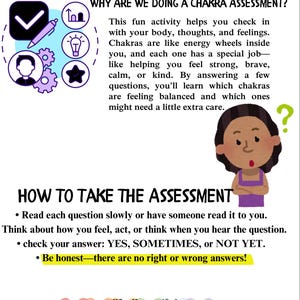 May include: A colorful illustration of a self-assessment guide for kids to learn about their chakras. The guide includes a checklist with a checkmark, a graph, a lightbulb, a gear, a star, and a question mark. The text reads "7 Chakra Self-Assessment for Kids" and "Why are we doing a chakra assessment?" and "How to take the assessment?"