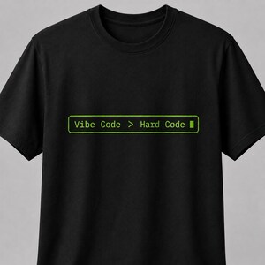 Vibe Code > Hard Code Shirt, AI Programmer Tee, Vibe Coding Gift, Software Engineer Shirt, Startup Founder Apparel, Funny Dev Shirt