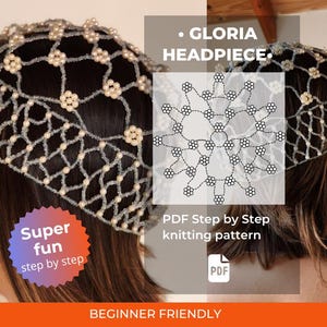 Könnte beinhalten: Ein Haarschmuck mit netzartigem Design, verziert mit Perlen und kleinen floralen Akzenten. Das Bild enthält den Text "GLORIA HEADPIECE" und "PDF Step by Step knitting pattern". Das Design wird als "Super fun step by step" und "Beginner Friendly" beschrieben.