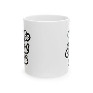 Coffee Lovers Ceramic Mug | Perfect Gift for Coffee Addicts | 11oz, 15oz | Coffee Enthusiast Club | Morning Motivation