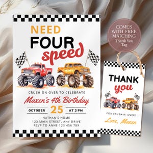 May include: Birthday party invitation and thank you tag set. The invitation features a red and yellow monster truck design with the text "Need Four Speed" and "Maxen's 4th Birthday". The thank you tag has a matching design.