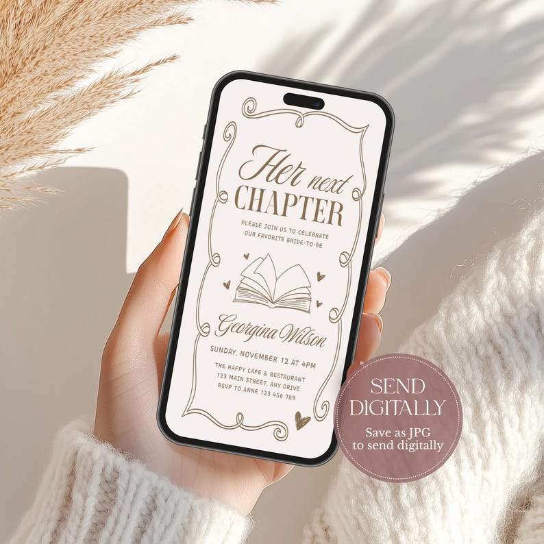 May include: A smartphone displays a digital invitation with the text "Her next CHAPTER" in a decorative frame. The invitation includes details for a bridal celebration, with the name Georgina Wilson and RSVP information. A pink circle says "SEND DIGITALLY".