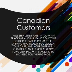 May include: A black and white graphic with colorful stripes and circles in the background. The text reads "Canadian Customers" and explains that shipping costs over $12 include tracking and insurance.