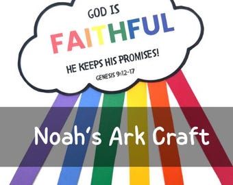 May include: A craft project for kids featuring a cloud with the text "God is Faithful. He keeps his promises! Genesis 9:12-17". The cloud is surrounded by a rainbow made of colorful paper strips. The text "Noah's Ark Craft" is below the cloud.