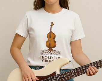 Double Bass T-Shirt – I Hold The Groove – Bassist Gift – Music Lover Tee