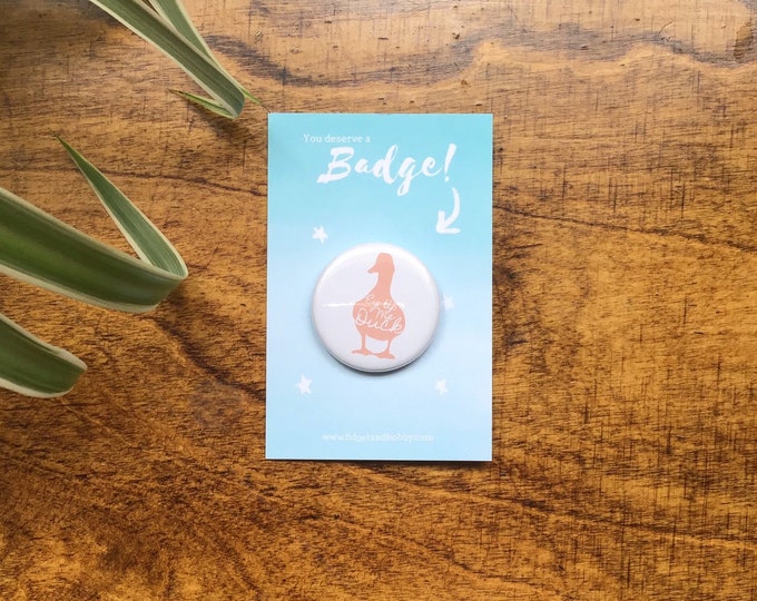 Ey Up Me Duck Badge - Derby Badge - Duck Badge - Pink - Cute Pin Badge - Kawaii Badge