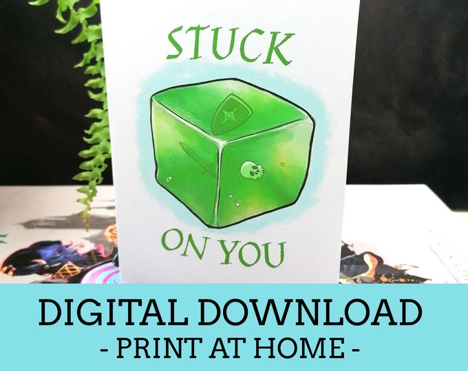 Stuck on You Greeting Card - A6 Valentine's Day Card - Digital Download Print at Home - Dungeons and Dragons Gelatinous Cube