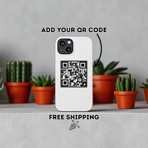 QR iPhone Case – Custom Phone Case with Personal QR Code – Add Your Website or Contact Info – Gift for Friends