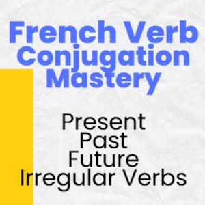 Learn French Verb Conjugation for Beginners French Tenses Basic French Conjugation French Verbs for Beginners