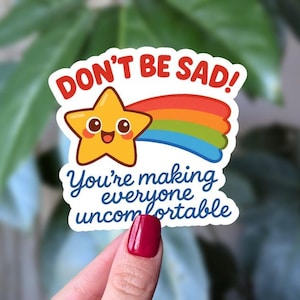 Don&#39;t Be Sad Sticker, Funny Mental Health Humor Rainbow Star Vinyl Sticker, Dark Humor Stickers for Laptop or Water Bottles, Sarcastic Star