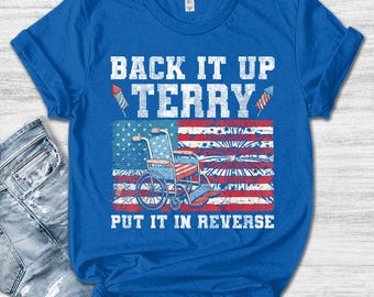 Back Up Terry Put It In Reverse 4th Of July American Flag Shirt/Put It In Reverse Terry Shirt/Independence Day/Back It Up Terry Shirt OGSW19