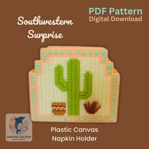 May include: A plastic canvas napkin holder with a Southwestern theme. The holder features a green cactus with a brown pot and a red flower. The text "Southwestern Surprise" is at the top of the image. The text "Plastic Canvas Napkin Holder" is at the bottom of the image.