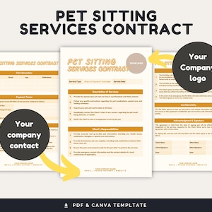 May include: A yellow and white printable pet sitting services contract template. The template includes sections for pet information, payment terms, description of services, client's responsibilities, confidentiality, acknowledgment and signatures, and contact information.