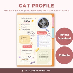 May include: A printable cat profile template with a pink, blue, and yellow color scheme. The template includes sections for the cat's name, age, breed, personality, diet, health notes, and owner information. The template also includes a space for a photo of the cat. The text on the template reads "Cat Profile", "One Page Profile | Cat Info Card | Key Details at a Glance", "Hello, my name is Luna", "I'm 3 years old", "I'm a girl", "I'm a tabby cat", "What I Eat", "About Me", "All About Me", "Health Notes", "My Owner", "Instant Download", "Editable", "PDF & Canva Template".
