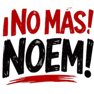 Puede incluir: Fondo blanco con las palabras "¡NO MÁS! NOEM!" en rojo y negro. El texto está en un estilo manuscrito en negrita, con el signo de exclamación en rojo. Una pincelada roja subraya la palabra "NOEM!"
