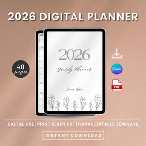 May include: A digital planner for 2026 displayed on a tablet. The cover features the year 2026, the words "Yearly Planner", and floral illustrations. The image includes the text "40 pages", "Digital Use", "Print Ready PDF", "Canva Editable Template", and "Instant Download".