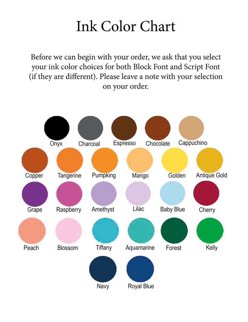May include: An ink color chart featuring twenty-five circular color swatches with labels including Onyx, Charcoal, Espresso, Chocolate, Cappuchino, Copper, Tangerine, Pumpking, Mango, Golden, Antique Gold, Grape, Raspberry, Amethyst, Lilac, Baby Blue, Cherry, Peach, Blossom, Tiffany, Aquamarine, Forest, Kelly, Navy, and Royal Blue.