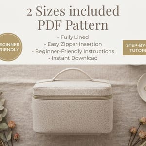Può includere: Una borsa cosmetica rettangolare color beige con manico superiore e chiusura a zip. Il testo recita: 2 Sizes included PDF Pattern, Beginner Friendly, Fully Lined, Easy Zipper Insertion, Beginner-Friendly Instructions, Instant Download, Step-by-Step Tutorials.