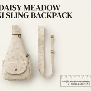 May include: A beige mini sling backpack with a small floral pattern, featuring a front flap pocket, a zipper closure, and an adjustable strap. Text reads DAISY MEADOW MINI SLING BACKPACK. Dimensions are 10 in base tapering to 7 in top x 12 in H x 4 in D.