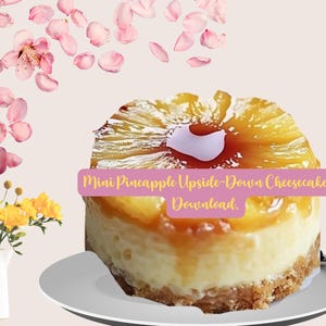 Mini Pineapple Upside-Down Cheesecakes Recipe (PDF Download)