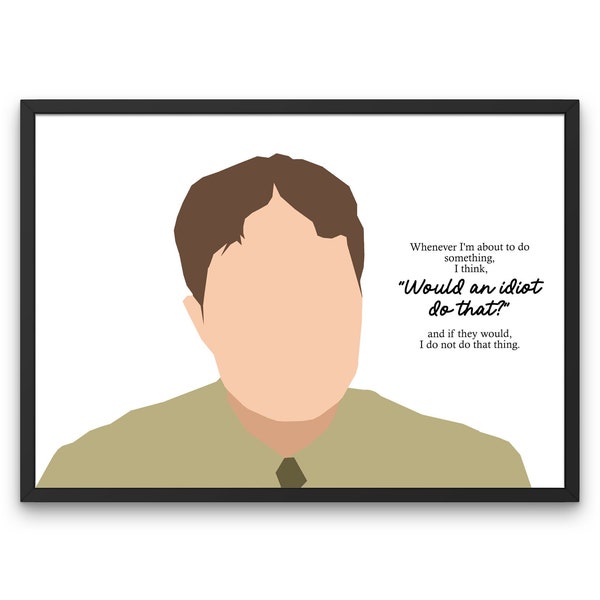 The Office TV Show, Dwight Schrute Idiot Quote