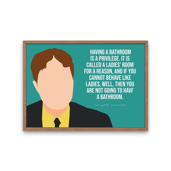 The Office TV Show, Dwight Schrute Quote - Bathroom is a privilege, ladies' room PRINTABLE