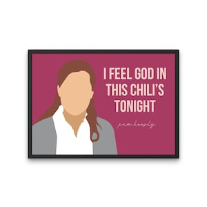 The Office tv show, Pam Beesly - Feel God in this Chili's Tonight