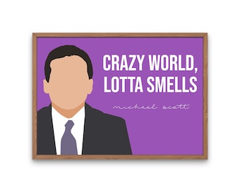 May include: A purple framed print with a cartoon image of Michael Scott from The Office. The text reads "Crazy world, lotta smells" with "michael scott" written in cursive below.
