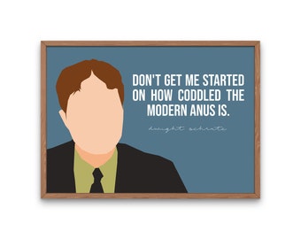 Dwight Schrute - Modern Anus Quote - The Office TV Show Decor