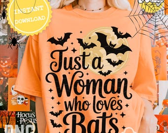 May include: Orange t-shirt with the text "Just a Woman who loves Bats" in black script. The design includes bats, stars, and a full moon. The shirt is a digital file download.