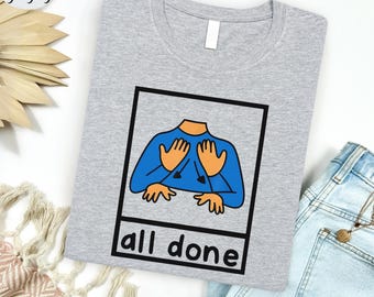 All Done SPED Teacher Shirt: Autism Acceptance, Special Education