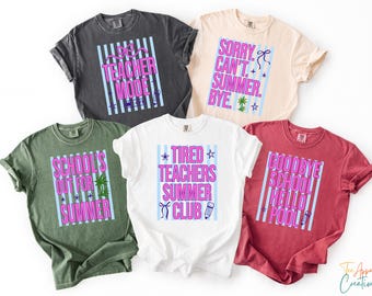 Last Day of School Teacher Shirt, Comfort Colors Teacher Summer Shirts, Teacher Team Shirt, Matching Teacher Tees, End of Year Teacher Gift