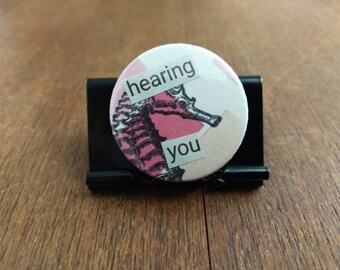 Hearing you hand made original collage badge 35mm pink