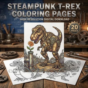 May include: Steampunk T-Rex coloring pages with a detailed illustration of a mechanical dinosaur holding a flower. The image includes the text "Steampunk T-Rex Coloring Pages" and "High Resolution Digital Download". The image also shows 20 pages of coloring pages.