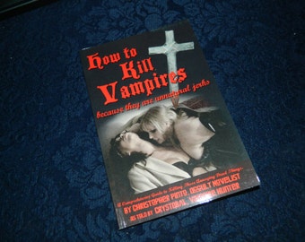 Wie weil sie unnatürliche Idioten sind Buch zu töten Vampire unterzeichnet Christopher Pinto & Crystobal, okkulten Vampirismus Humor Vampir töten Kit