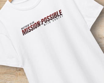 Mission Possible with Christ Shirt, Sweatshirt, or Hoodie | Philippians 4 13 Hooded Sweater, Christian Streetwear Tee, Faith Gift