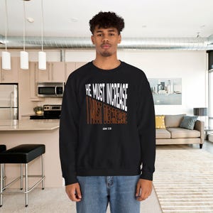 He Must Increase I Must Decrease Shirt or Sweatshirt | John 3 30 Bible Verse Crewneck, Minimalist Christian Streetwear Tee, Theology Gift image 6