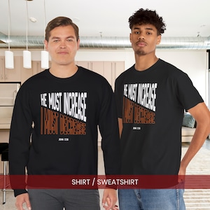 Shirt of sweater moet worden verhoogd | John 3 30 bijbelvers ronde hals, minimalistisch christelijk streetwear-T-shirt, theologiecadeau