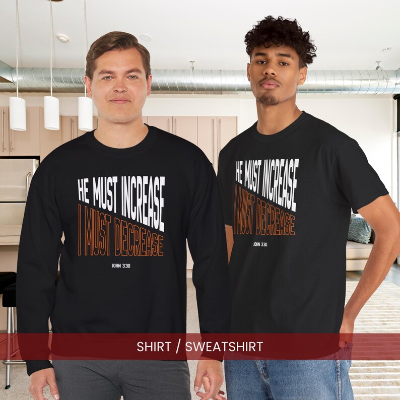 He Must Increase I Must Decrease Shirt or Sweatshirt | John 3 30 Bible Verse Crewneck, Minimalist Christian Streetwear Tee, Theology Gift image 1
