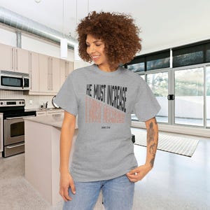 He Must Increase I Must Decrease Shirt or Sweatshirt | John 3 30 Bible Verse Crewneck, Minimalist Christian Streetwear Tee, Theology Gift image 4