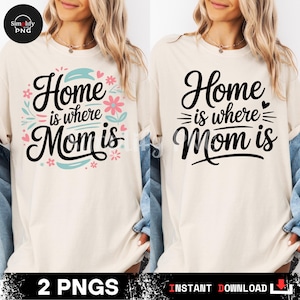 Muttertag PNG, Zuhause ist, wo Mama Mutterschaft T-Shirt ist, einzigartige Geschenke für Mama, digitaler Download