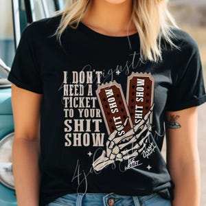 Digital Download, Skeleton Shirt, Sh*t Show Shirt, Skelett und Tickets Shirt, Musik Tickets Shirt.